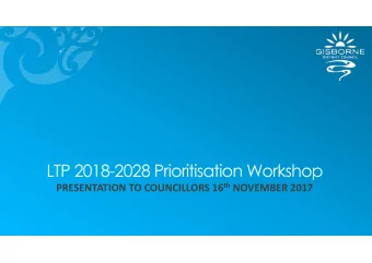 LTP 2018-2028 Prioritisation Workshop PRESENTATION TO COUNCILLORS 16 th NOVEMBER 2017  1  Strategic