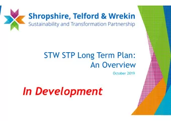 In Development  Developing ST&amp;W STPs Long Term Plan  Our one system plan will describe