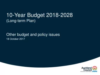 10-Year Budget 2018-2028  (Long-term Plan)  Other budget and policy issues  18 October 2017  Agenda
