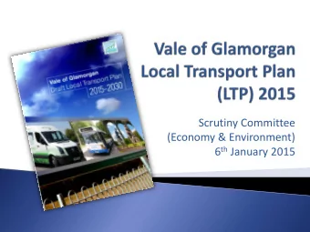 6 th January 2015  End March 2014  WG issued consultation document on Regional  Transport