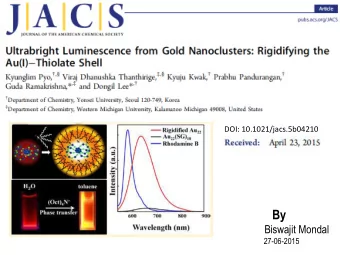 By  Biswajit Mondal  27-06-2015  Background: From Aggregation-Induced Emission of Au(I) Thiolate