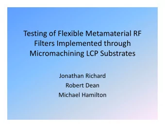 Testing of Flexible Metamaterial RF Filters Implemented through Micromachining LCP Substrates