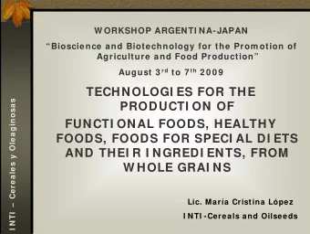 TECHNOLOGI ES FOR THE  I NTI   Cereales y Oleaginosas  PRODUCTI ON OF  FUNCTI ONAL FOODS,