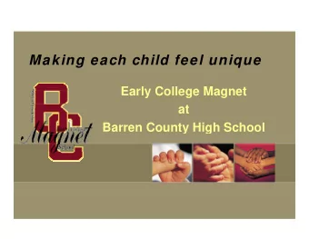Making each child feel unique  Early College Magnet  at  Barren County High School  Making each