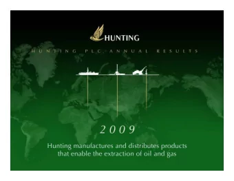 Hunting Manufactures and distributes products  that enable the extraction of oil and gas  Hunting