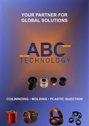 YOUR PARTNER FOR  GLOBAL SOLUTIONS  COILWINDING  MOLDING  PLASTIC INJECTION  COILWINDING