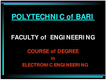 POLYTECHNI C of BARI  FACULTY of  ENGI NEERI NG  COURSE of DEGREE  in  ELECTRONI C ENGI NEERI NG