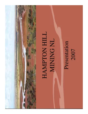 HAMPTON HILL  MINING NL  Presentation  2007  2007  HAMPTON HILL  MINING  COMPLIANCE STATEMENT  The