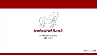Investor Presentation  Q2-2018-19  October 15, 2018  FY 18-19 tracking towards PC4 targets