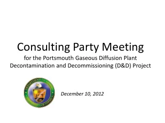 Consulting Party Meeting  for the Portsmouth Gaseous Diffusion Plant  Decontamination and