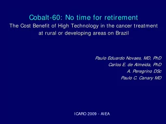 Cobalt-  -60: No time for retirement  60: No time for retirement  Cobalt  The Cost Benefit of High