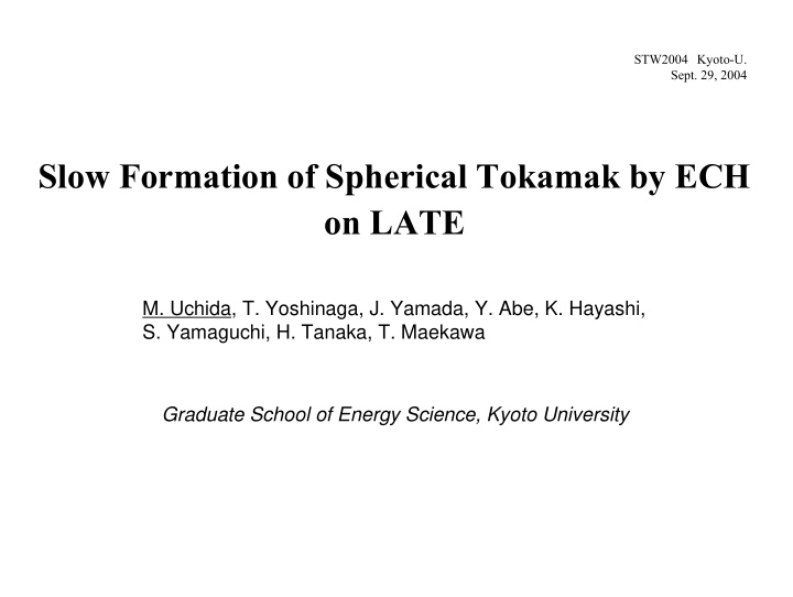 slow formation of spherical tokamak by ech on late