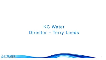 With Blue River  KC Water  Director  Terry Leeds  1  BLUE RIVER FLOOD CONTROL  IMPROVEMENTS  2
