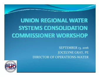 SEPTEMBER 13, 2016  JOCELYNE GRAY, PE  DIRECTOR OF OPERATIONS-WATER  Water Systems Involved