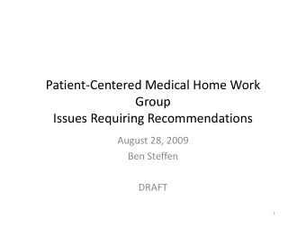 Patient  Centered Medical Home Work  Group  Group Issues Requiring Recommendations August 28,