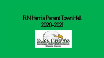 R  .N  . H  arris  P  arent To  w  n H  all  2020-2021  Welcome Back Eagle  Village!!!!!!!!! Our