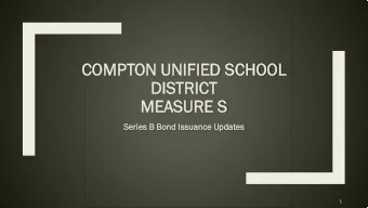 COMPT  PTON U  UNIFIE  FIED S  D SCHOOL  OOL  DIS  ISTRIC  ICT  MEASUR  URE S  E S  Series  es B  B