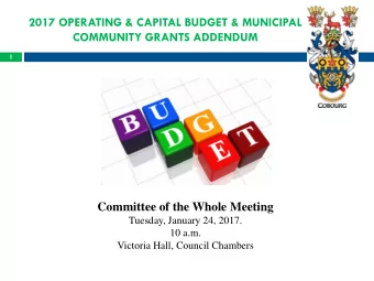 2017 OPERATING &amp; CAPITAL BUDGET &amp; MUNICIPAL  COMMUNITY GRANTS ADDENDUM  1  Committee of the