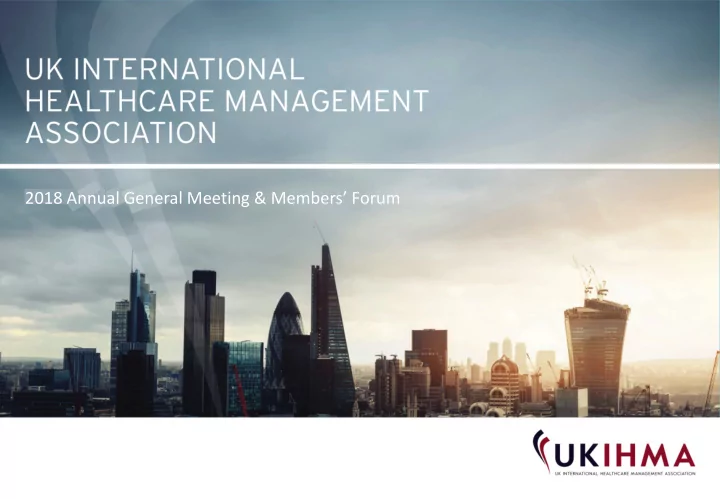 2018 annual general meeting members forum 2018 annual