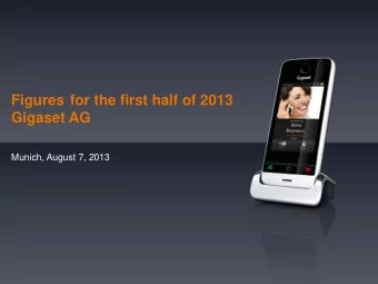 Figures for the first half of 2013 Gigaset AG GIGASET AG Roadshow  Munich, August 7, 2013  March