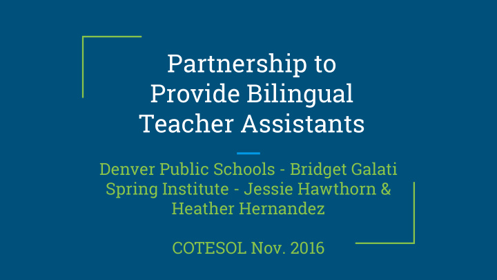 partnership to provide bilingual teacher assistants