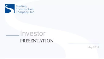 Investor  PRESENTATION  May 2018 Disclosure Regarding Forward-Looking Statements  This presentation