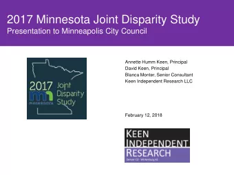 2017 Minnesota Joint Disparity Study  Presentation to Minneapolis City Council  Annette Humm Keen,