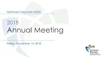 Annual Meeting  Friday, December 14, 2018  Welcome  2018 Annual Meeting  PRESENTER NAME  Agenda