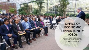 ECONOMIC  OPPORTUNITY  (OEO)  TOWANDA R. LIVINGSTON  SENIOR DIRECTOR  WHO WE ARE  2  As the