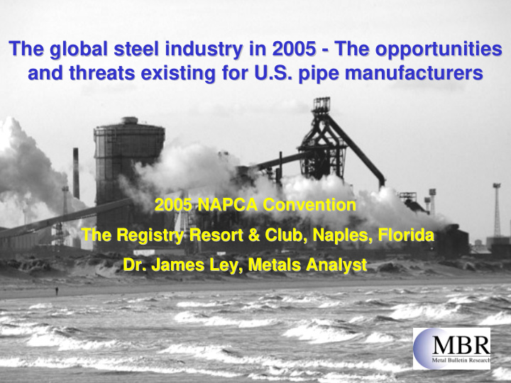 the global steel industry in 2005 the opportunities the