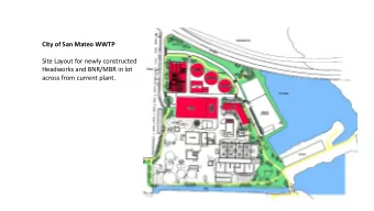 Site Layout for newly constructed  Headworks and BNR/MBR in lot  across from current plant.  Flow