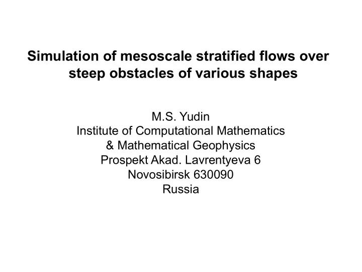 simulation of mesoscale stratified flows over steep