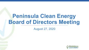 Peninsula Clean Energy  Board of Directors Meeting  August 27, 2020  Agenda   Call to order /