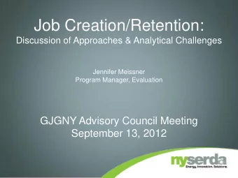 Job Creation/Retention:  Discussion of Approaches &amp; Analytical Challenges  Jennifer Meissner