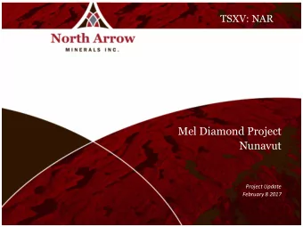 Mel Diamond Project  Nunavut  Project Update  February 8 2017  CAUTIONARY STATEMENT  This