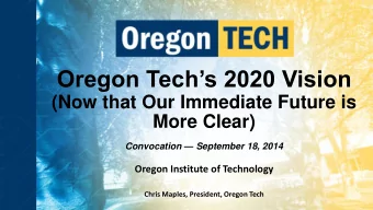 Oregon Techs 2020 Vision  (Now that Our Immediate Future is  More Clear) Convocation