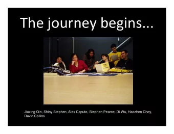 The journey begins...  Jiaxing Qin, Shiny Stephen, Alex Caputo, Stephen Pearce, Di Wu, Haozhen