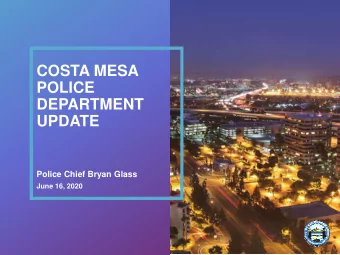 COSTA MESA  POLICE  DEPARTMENT  UPDATE  Police Chief Bryan Glass  June 16, 2020  CMPD UPDATE