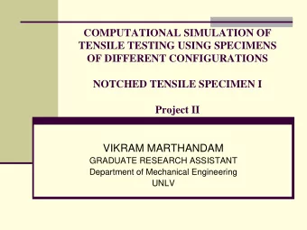 COMPUTATIONAL SIMULATION OF  TENSILE TESTING USING SPECIMENS  OF DIFFERENT CONFIGURATIONS  NOTCHED