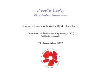 Propeller Display  Final Project Presentation  Ragnar marsson &amp; Anta Bjrk Hlynsdttir