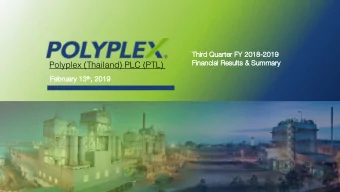 Polyplex (Thailand) PLC (PTL)  Fe  Februa  uary 13 13 th th , 2  , 2019  Disclaimer    This