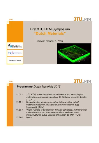 Dutch Materials  Utrecht, October 6, 2015 Programme Dutch Materials 2015  11.00 h  3TU.HTM, a