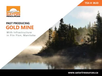 GOLD MINE  With Infrastructure  in Flin Flon, Manitoba  Forward Looking Statements  CERTAIN