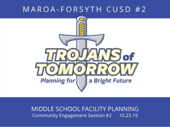 M A R O A - F O R S Y T H  C U S D  # 2  MIDDLE SCHOOL FACILITY PLANNING  Community Engagement