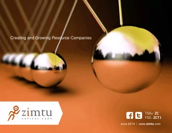 Creating and Growing Resource Companies June 2014  /  www. zimtu .com  TSXv:ZC  /  FSE:ZCT1  /