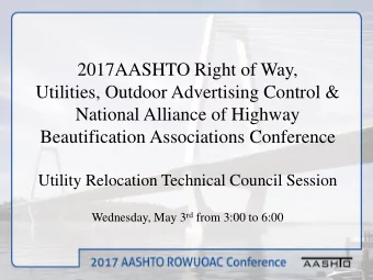 2017AASHTO Right of Way,  Utilities, Outdoor Advertising Control &amp;  National Alliance of
