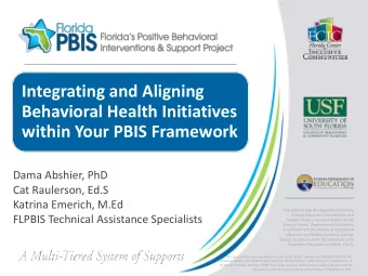 Integrating and Aligning  Behavioral Health Initiatives  within Your PBIS Framework  Dama Abshier,