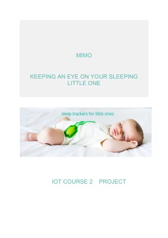 MIMO  KEEPING AN EYE ON YOUR SLEEPING  LITTLE ONE  IOT COURSE 2    PROJECT  Problem with babies?