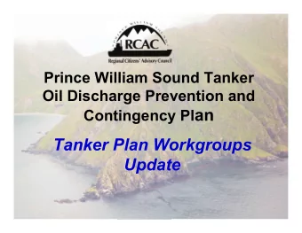 Tanker Plan Workgroups Update PWS Tanker Plan Workgroups  Workgroups:  Oil Properties Workgroup