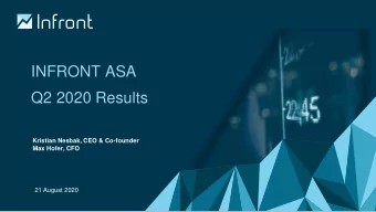 INFRONT ASA  Q2 2020 Results  Kristian Nesbak, CEO &amp; Co-founder  Max Hofer, CFO  21 August 2020